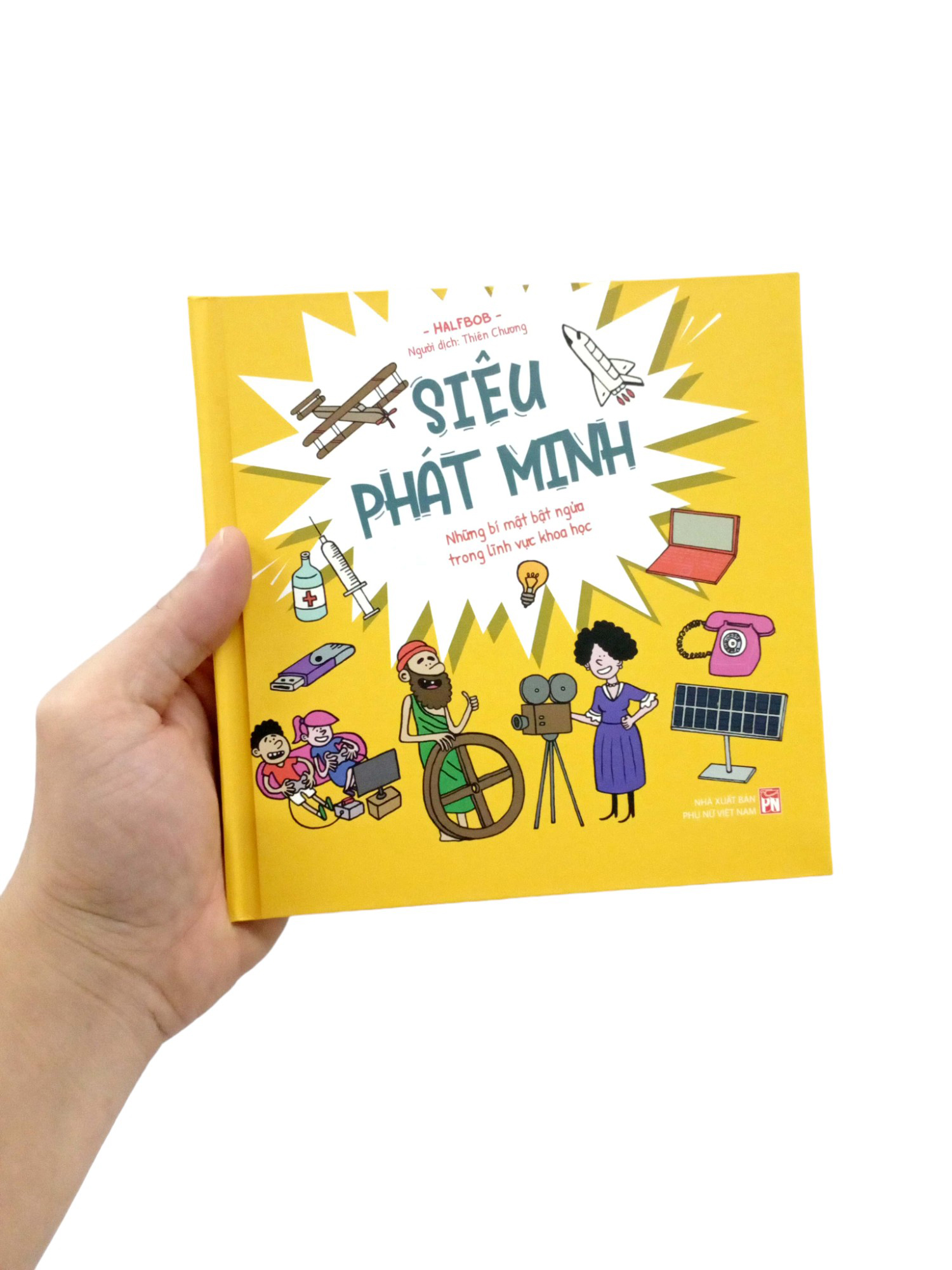 siêu phát minh - những bí mật bật ngửa trong lĩnh vực khoa học - bìa cứng