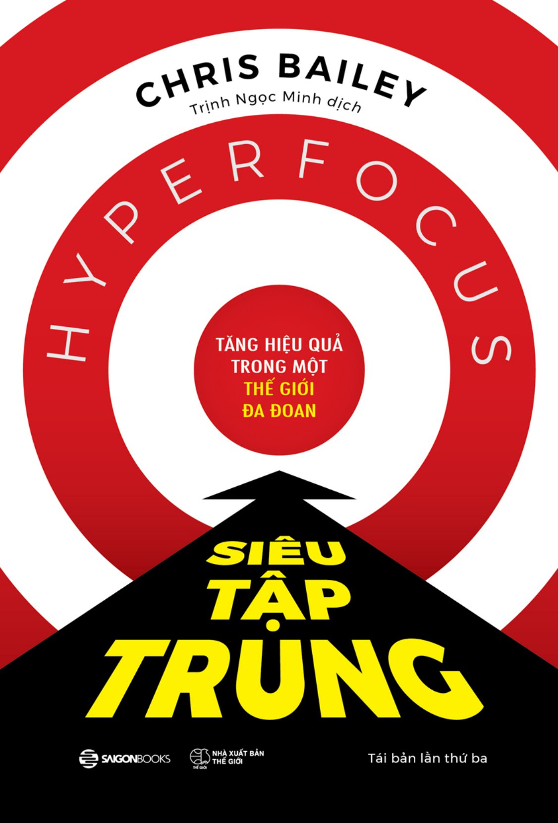 siêu tập trung - tăng hiệu quả trong một thế giới đa đoan (tái bản 2023)