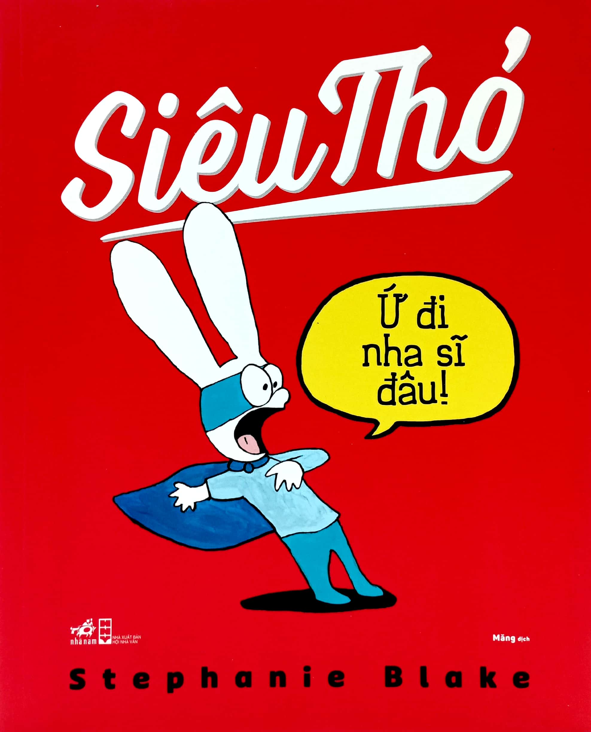 siêu thỏ - ứ đi nha sĩ đâu