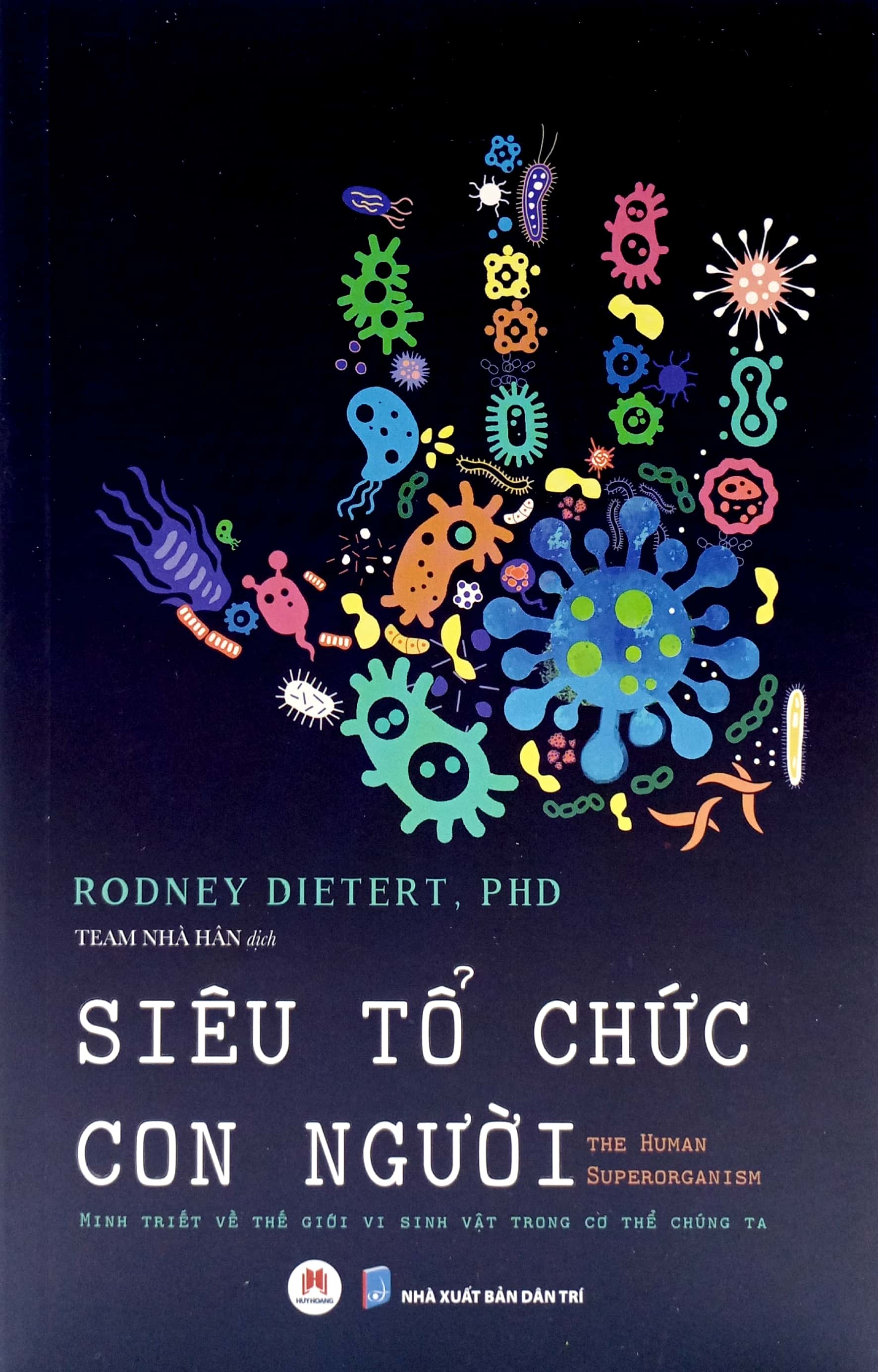 siêu tổ chức con người - the human superorganism - minh triết về thế giới vi sinh vật trong cơ thể chúng ta