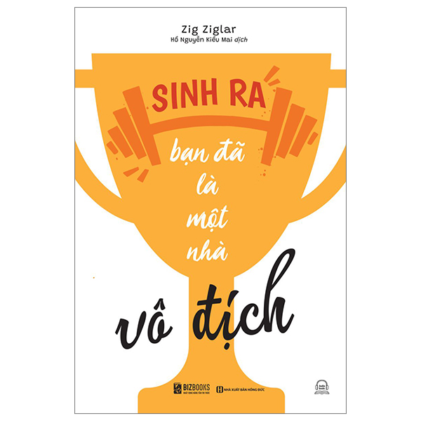 sinh ra bạn đã là một nhà vô địch