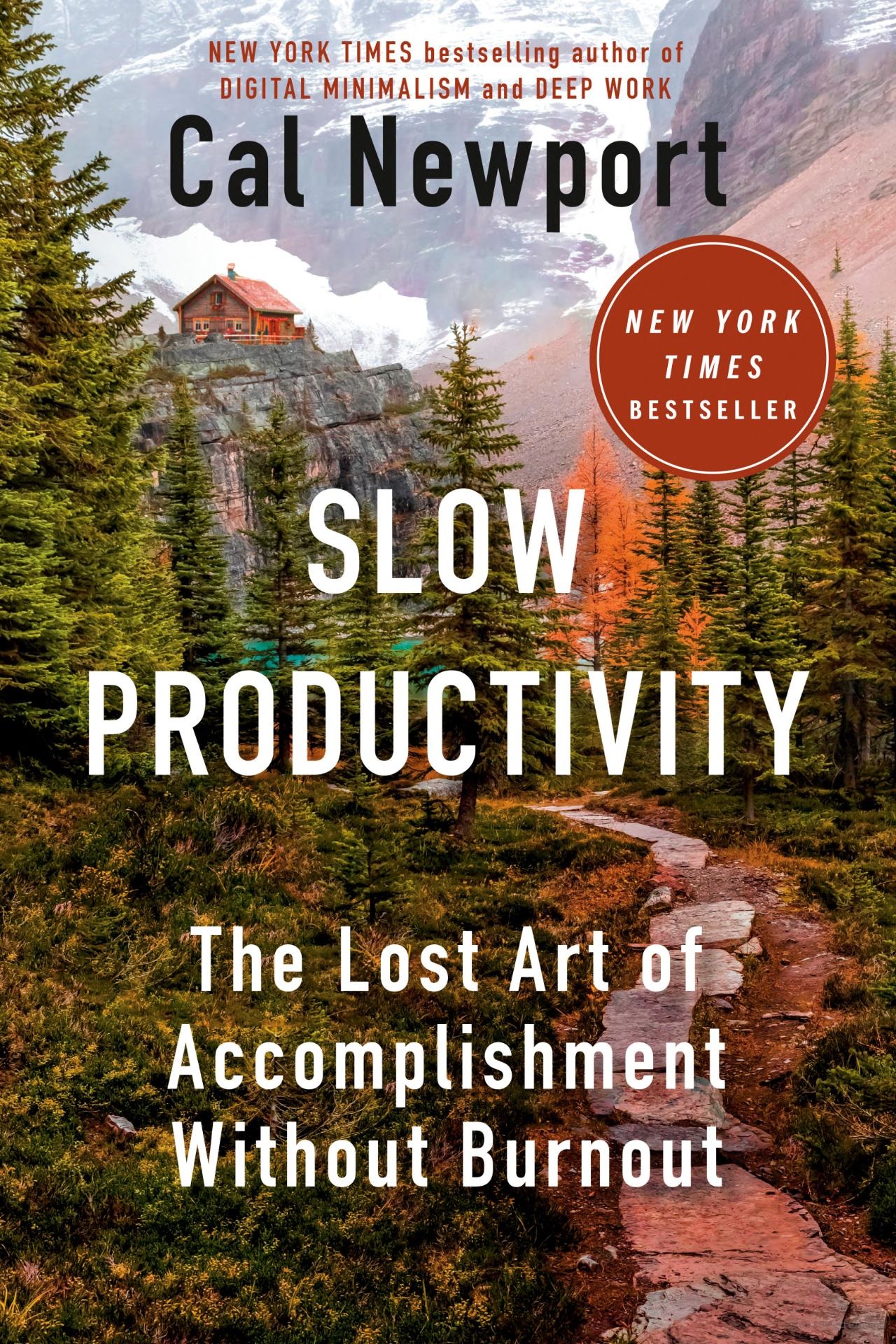 slow productivity - the lost art of accomplishment without burnout