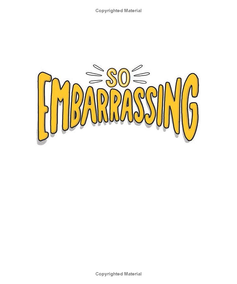 so embarrassing: awkward moments and how to get through them