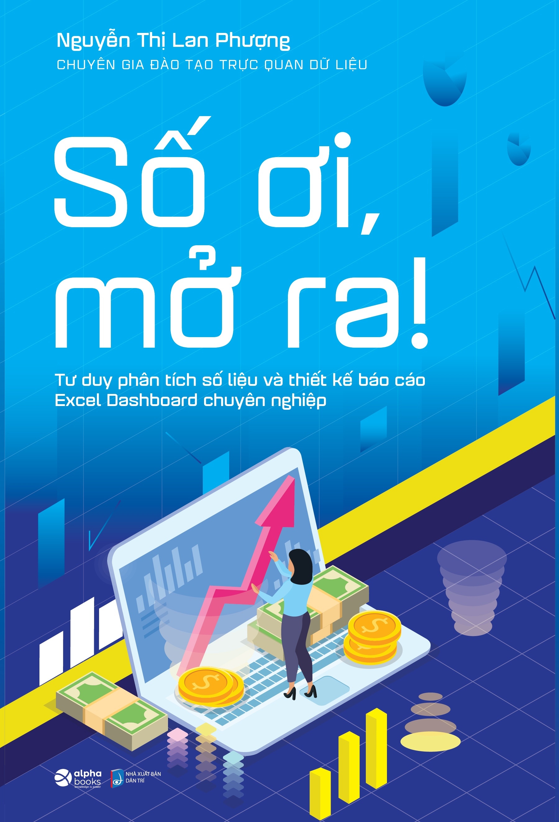 số ơi, mở ra! - tư duy phân tích số liệu và thiết kế báo cáo excel dashboard chuyên nghiệp