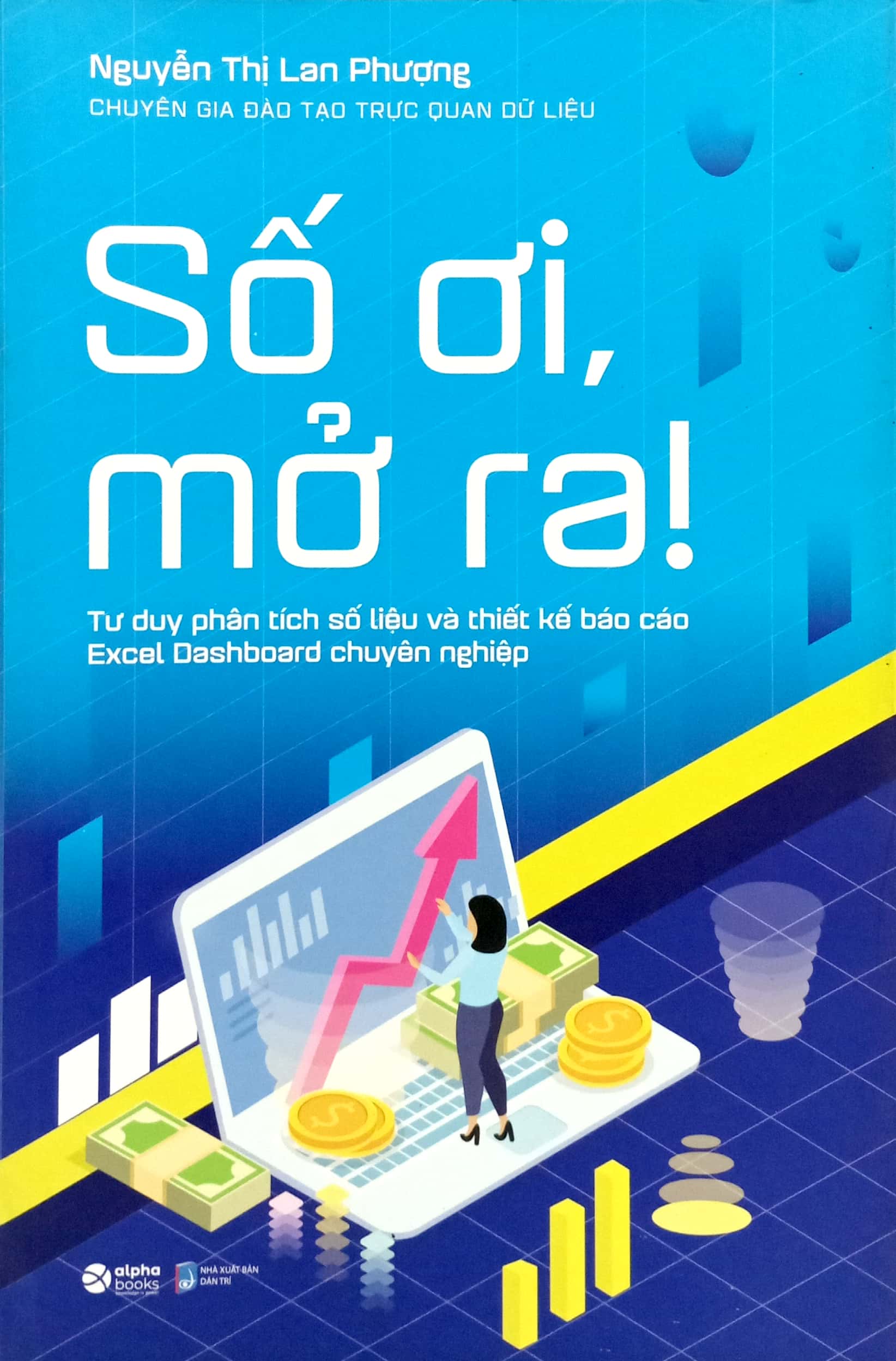 số ơi, mở ra! - tư duy phân tích số liệu và thiết kế báo cáo excel dashboard chuyên nghiệp