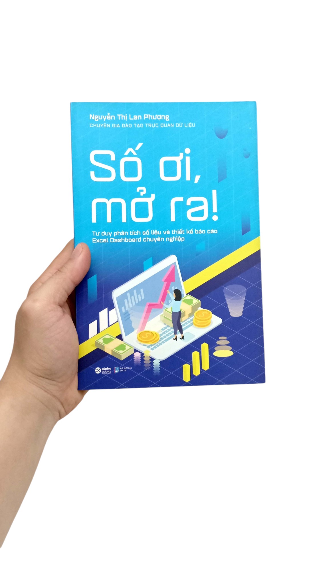 số ơi, mở ra! - tư duy phân tích số liệu và thiết kế báo cáo excel dashboard chuyên nghiệp