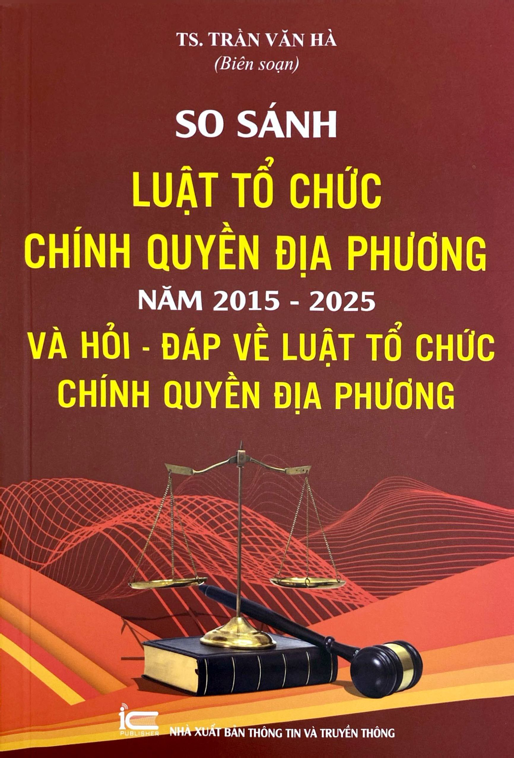 So Sánh Luật Tổ Chức Chính Quyền Địa Phương Năm 2015-2025 Và Hỏi-Đáp Về Luật Tổ Chức Chính Quyền Địa Phương