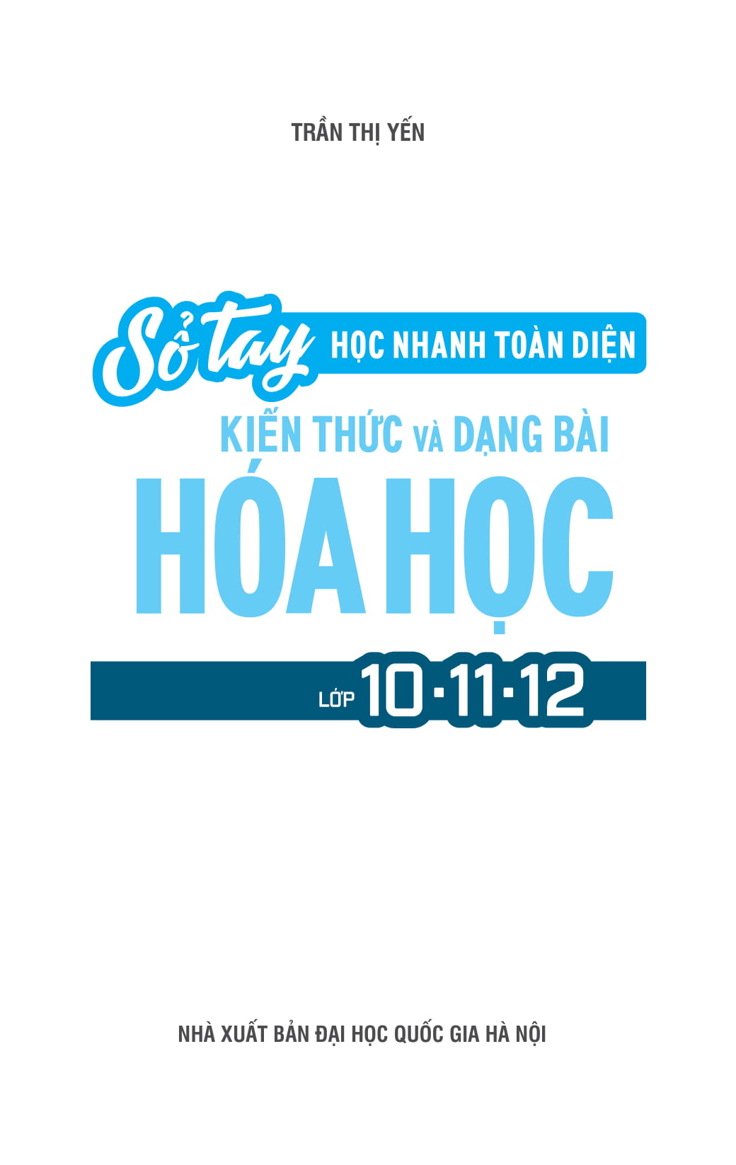 sổ tay học nhanh toàn diện kiến thức và dạng bài hóa học lớp 10 - 11 - 12