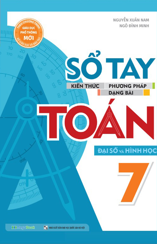 sổ tay kiến thức - phương pháp - dạng bài toán đại số và hình học 7