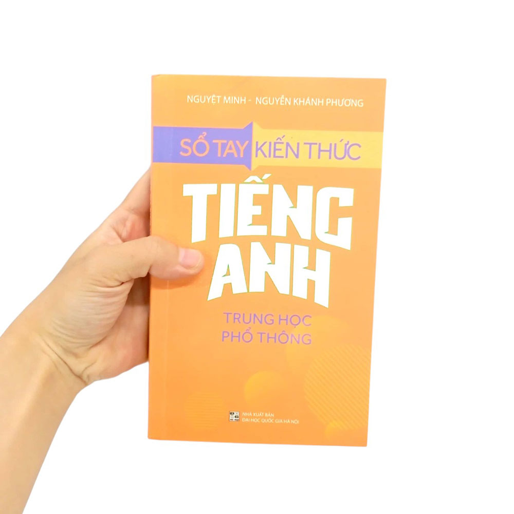 sổ tay kiến thức tiếng anh trung học phổ thông (tái bản 2023)