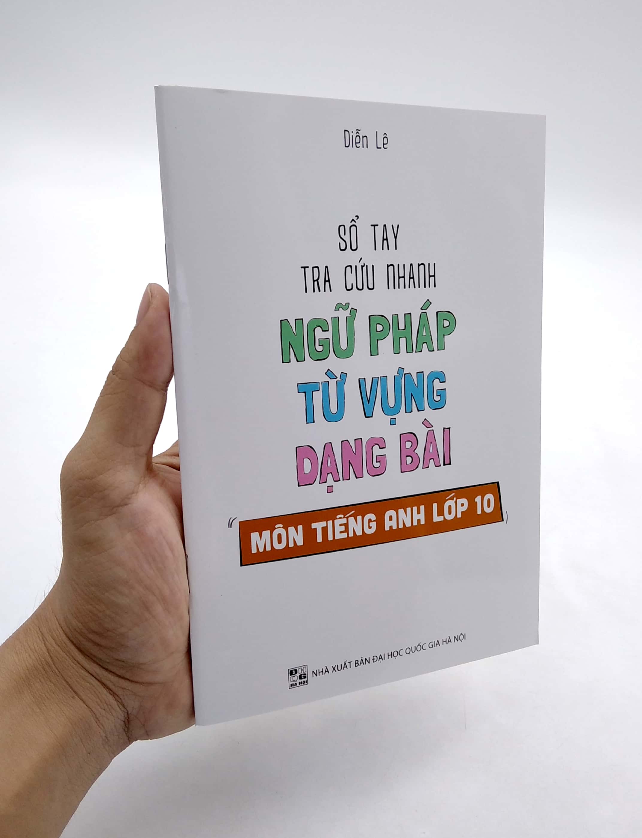 sổ tay tra cứu nhanh ngữ pháp từ vựng dạng bài môn tiếng anh lớp 10