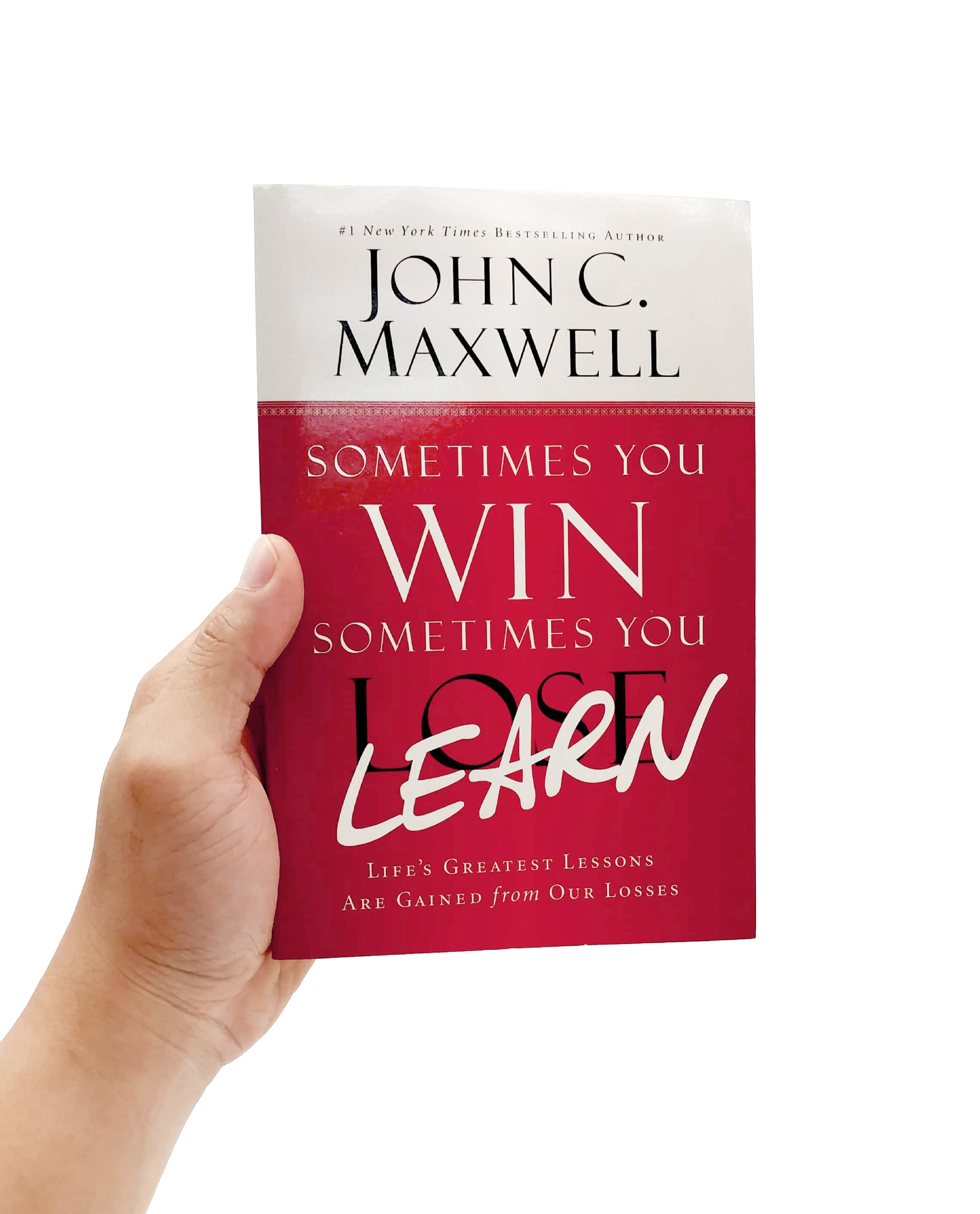 sometimes you win - sometimes you learn: life's greatest lessons are gained from our losses