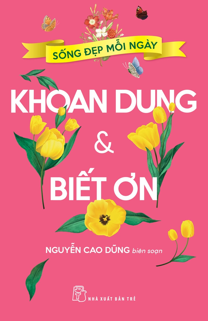 sống đẹp mỗi ngày - khoan dung và biết ơn