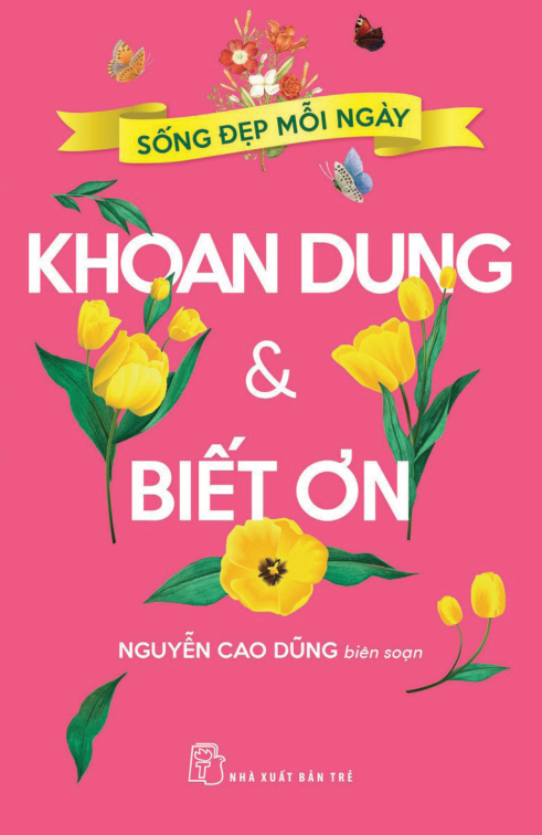 sống đẹp mỗi ngày - khoan dung và biết ơn