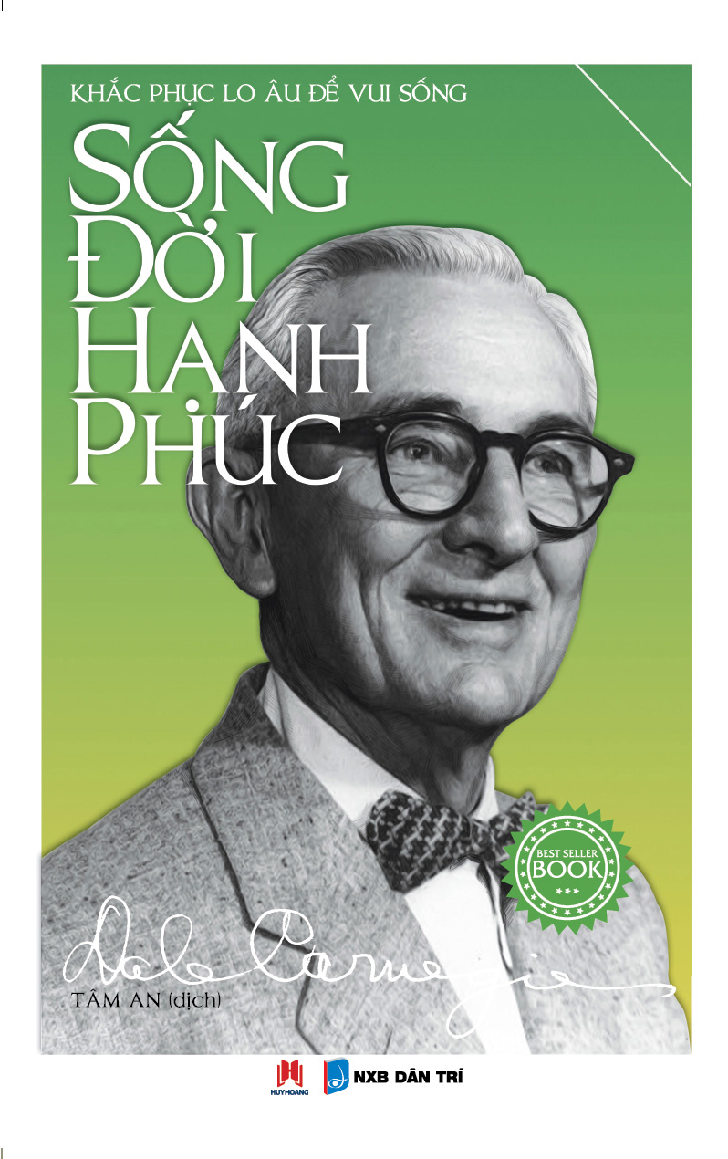 sống đời hạnh phúc - khắc phục lo âu để vui sống (tái bản 2018)