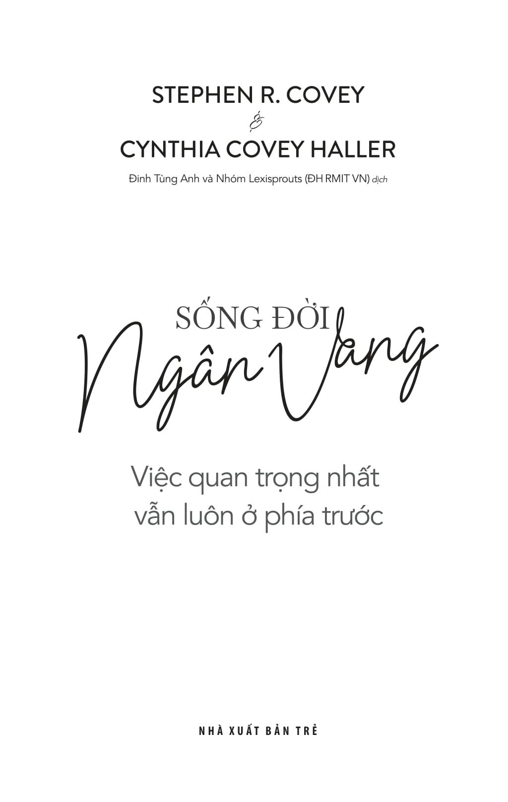Song Doi Ngan Vang - Viec Quan Trong Nhat Van Luon O Phia Truoc