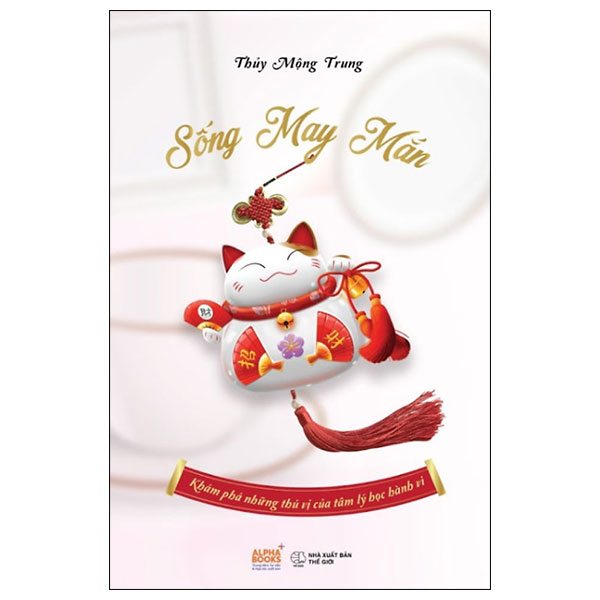 sống may mắn - khám phá những thú vị của tâm lý học hành vi