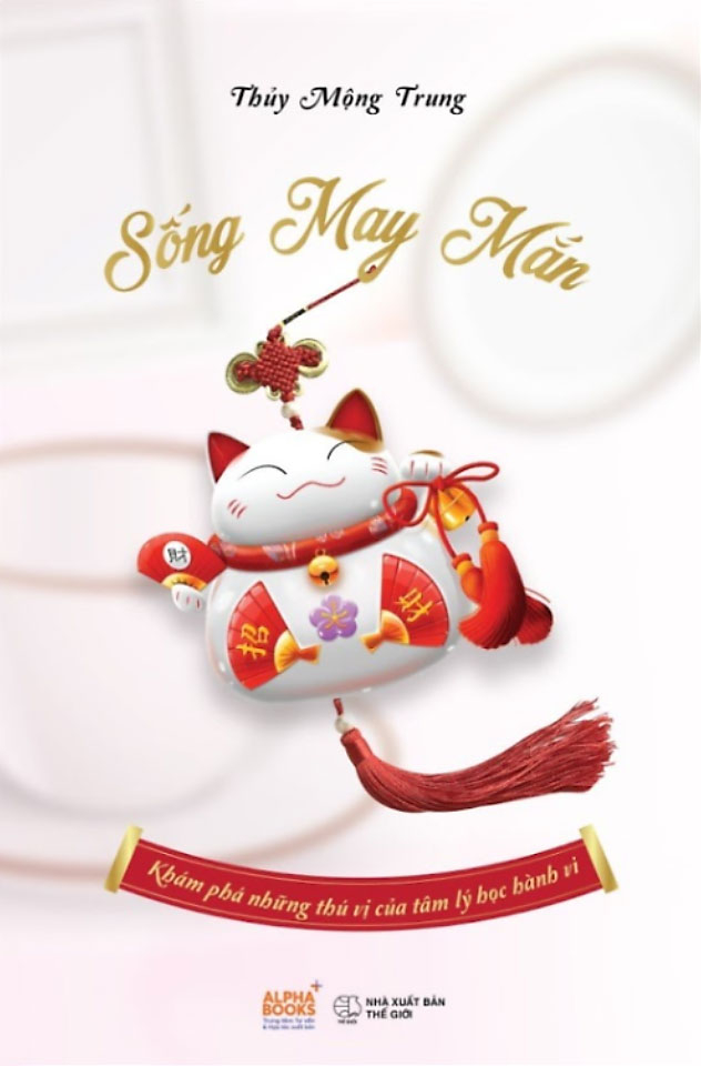 sống may mắn - khám phá những thú vị của tâm lý học hành vi