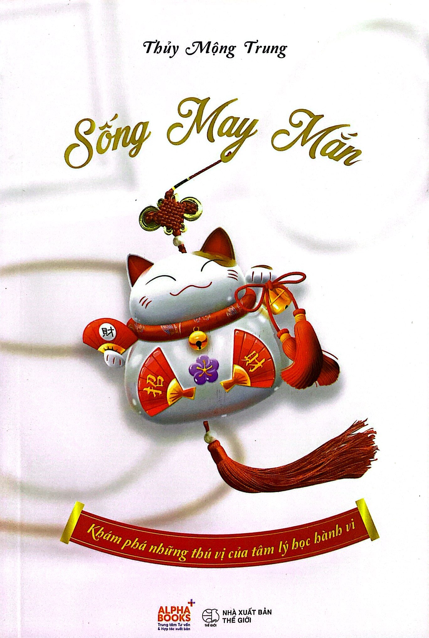 sống may mắn - khám phá những thú vị của tâm lý học hành vi