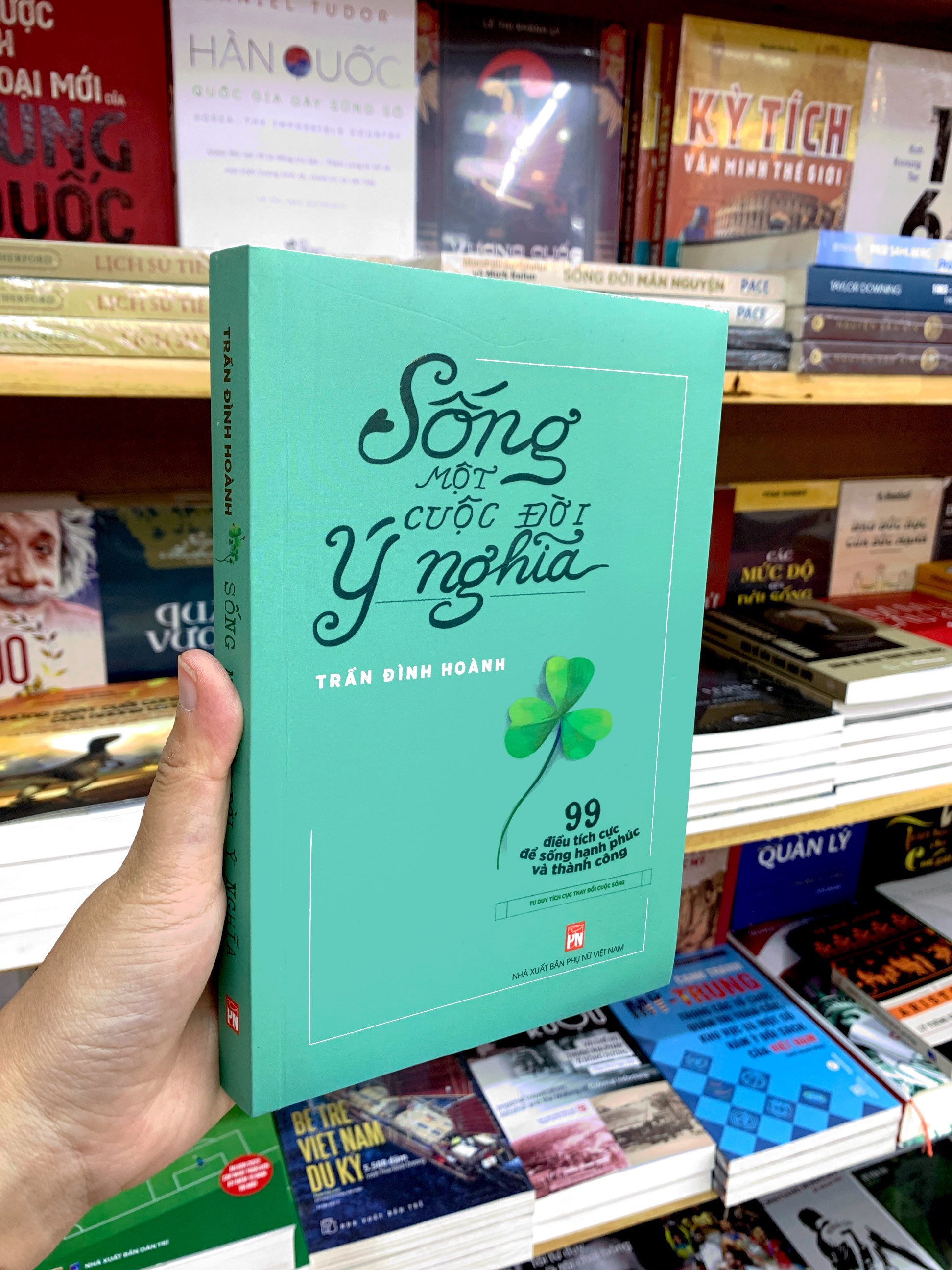 sống một cuộc đời ý nghĩa - 99 điều tích cực để sống hạnh phúc và thành công