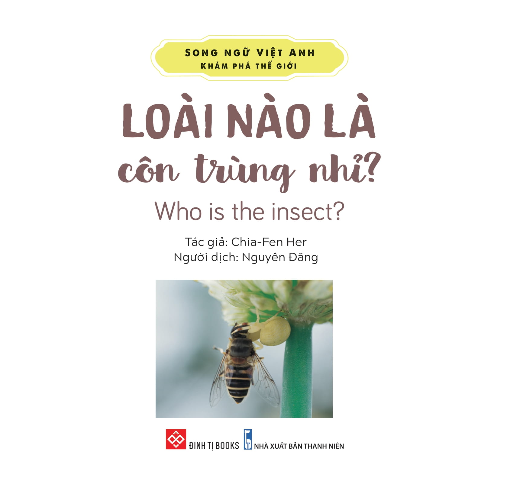 song ngữ việt anh - khám phá thế giới - loài nào là côn trùng nhỉ? - who is the insect?