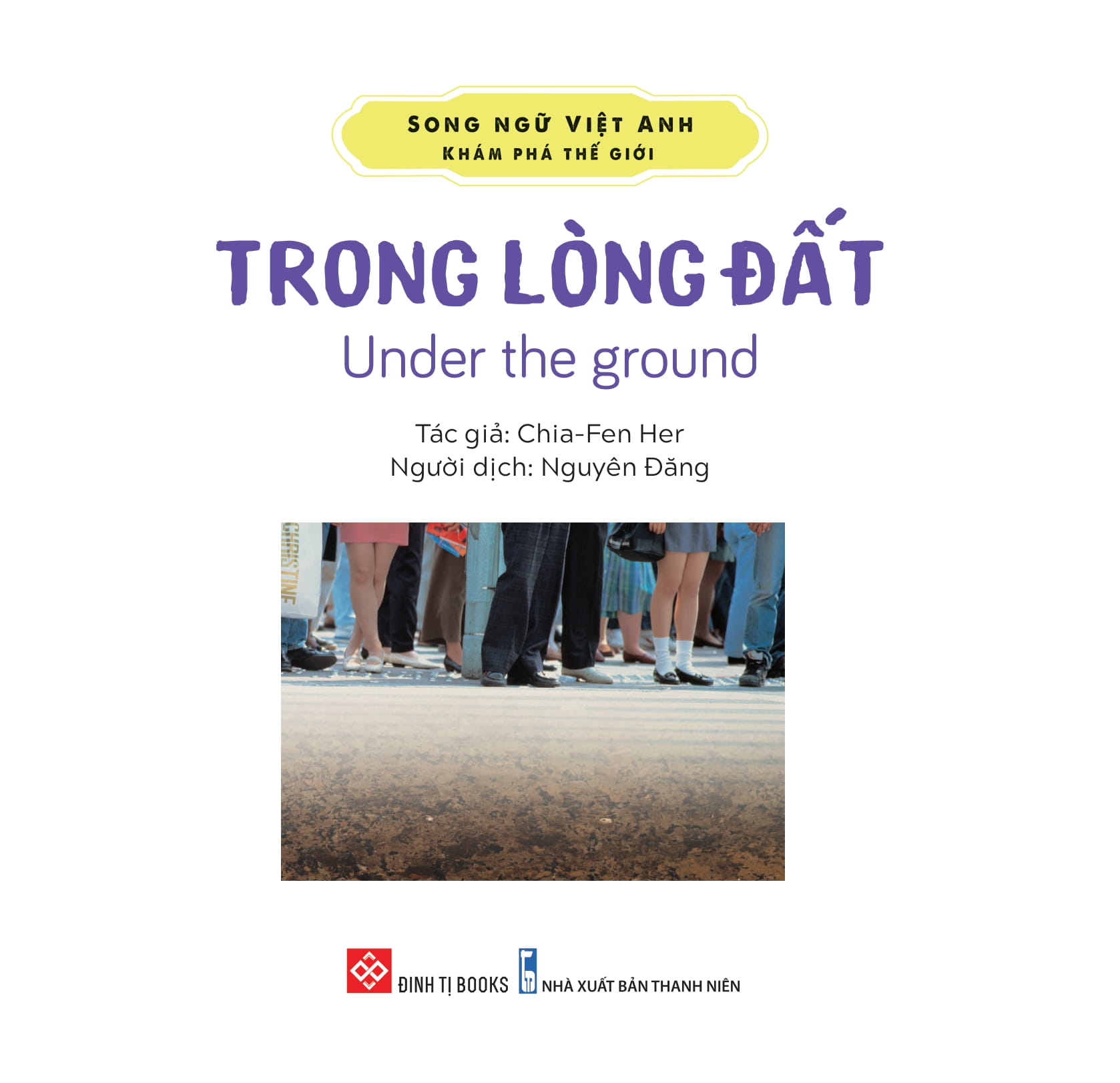 song ngữ việt anh - khám phá thế giới - trong lòng đất - under the ground