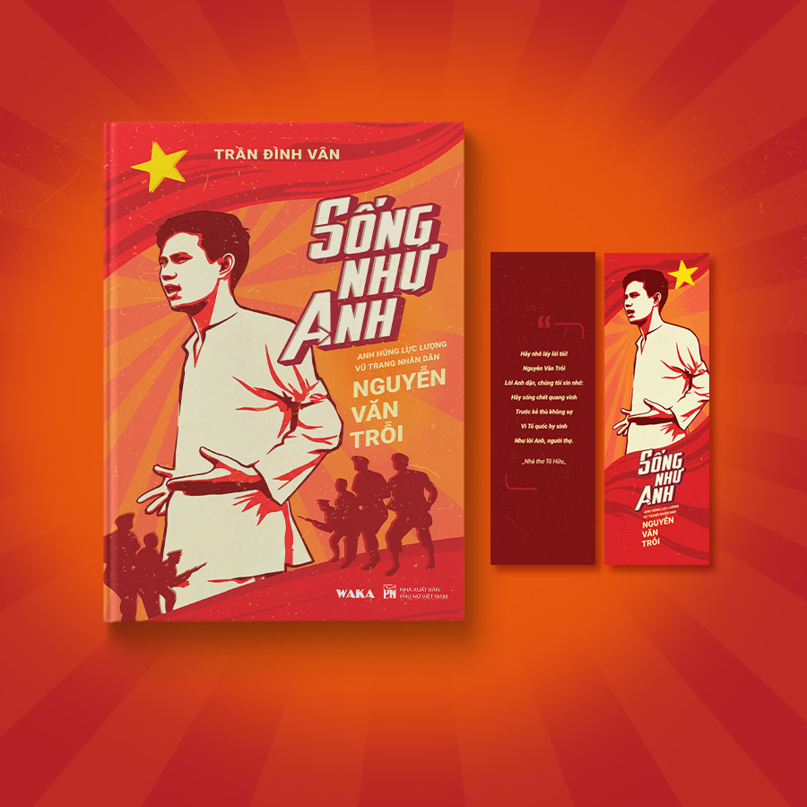 Song Nhu Anh - Anh Hung Luc Luong Vu Trang Nhan Dan Nguyen Van Troi - Ban Dac Biet - Tang Kem Dai Sach +  Bookmark + Bo Tem + Sach Audio +  Album Anh + Thu Tay + Khan Mui Xoa