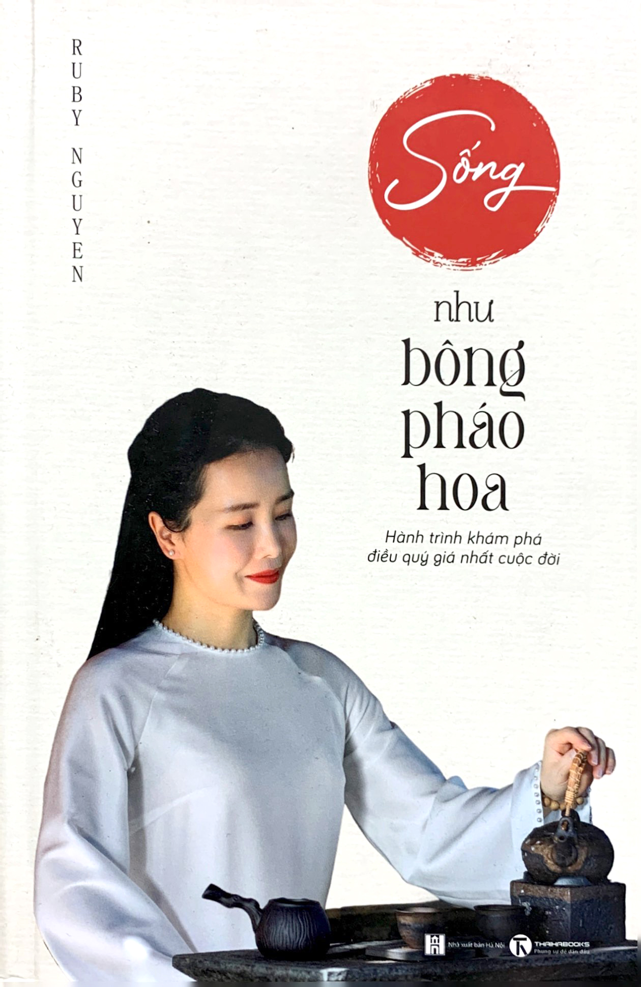 sống như bông pháo hoa - hành trình khám phá điều quý giá nhất cuộc đời