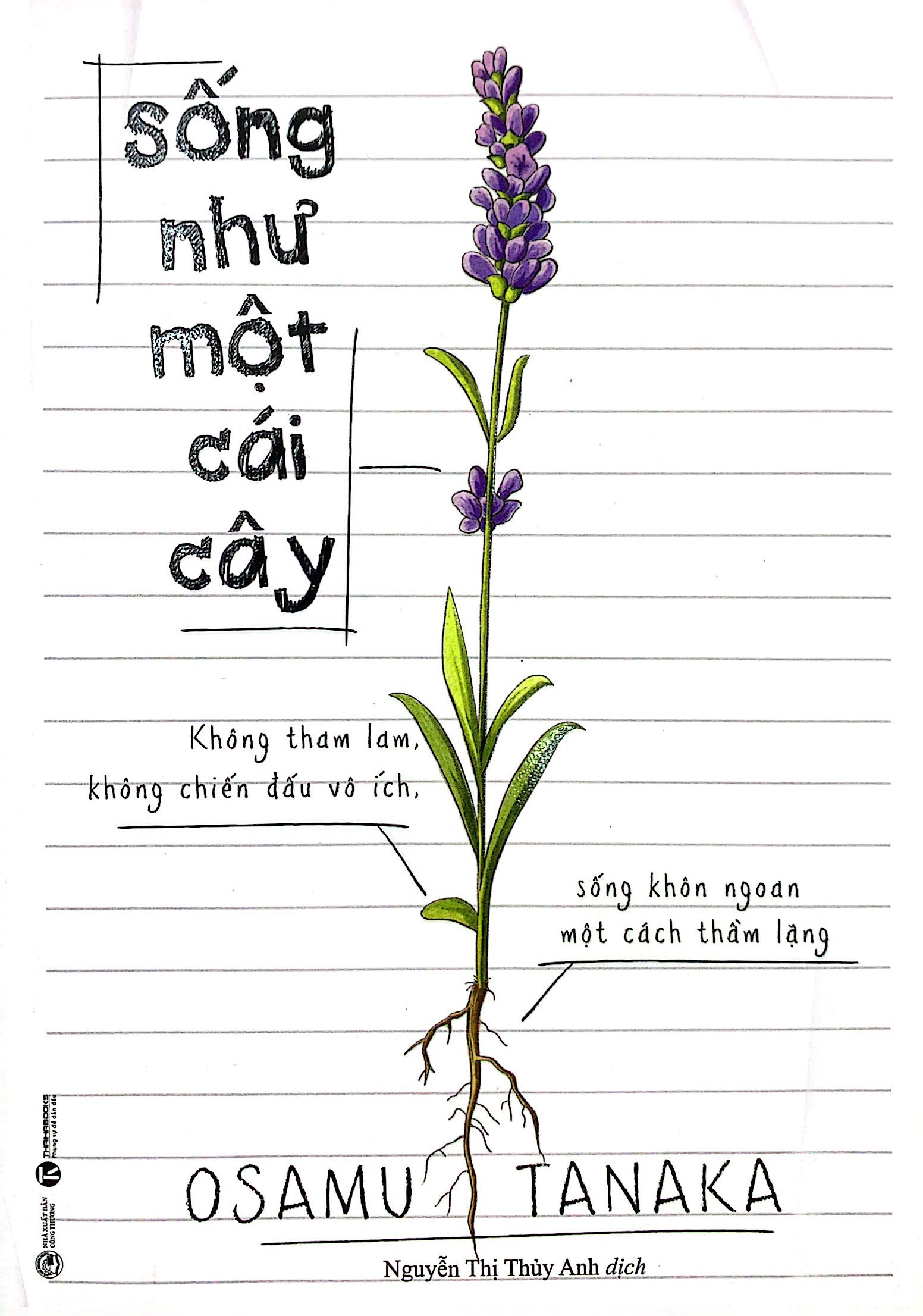 sống như một cái cây: không tham lam, không chiến đấu vô ích, sống khôn ngoan một cách thầm lặng