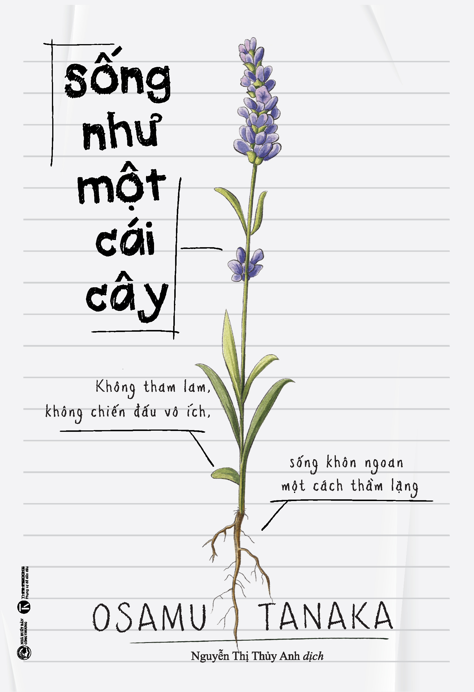 sống như một cái cây - không tham lam, không chiến đấu vô ích, sống khôn ngoan một cách thầm lặng (tái bản 2025)
