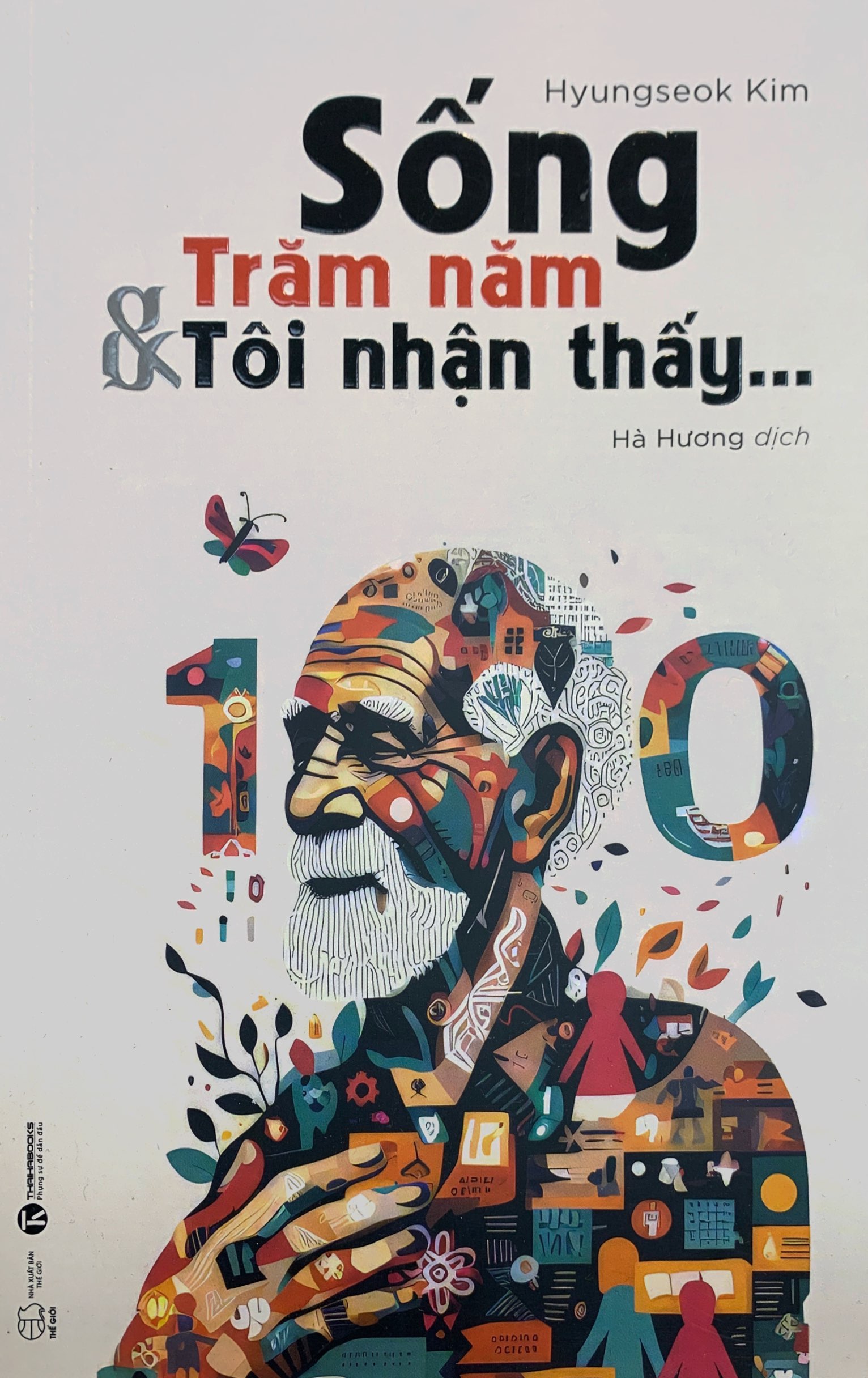 sống trăm năm và tôi nhận thấy…