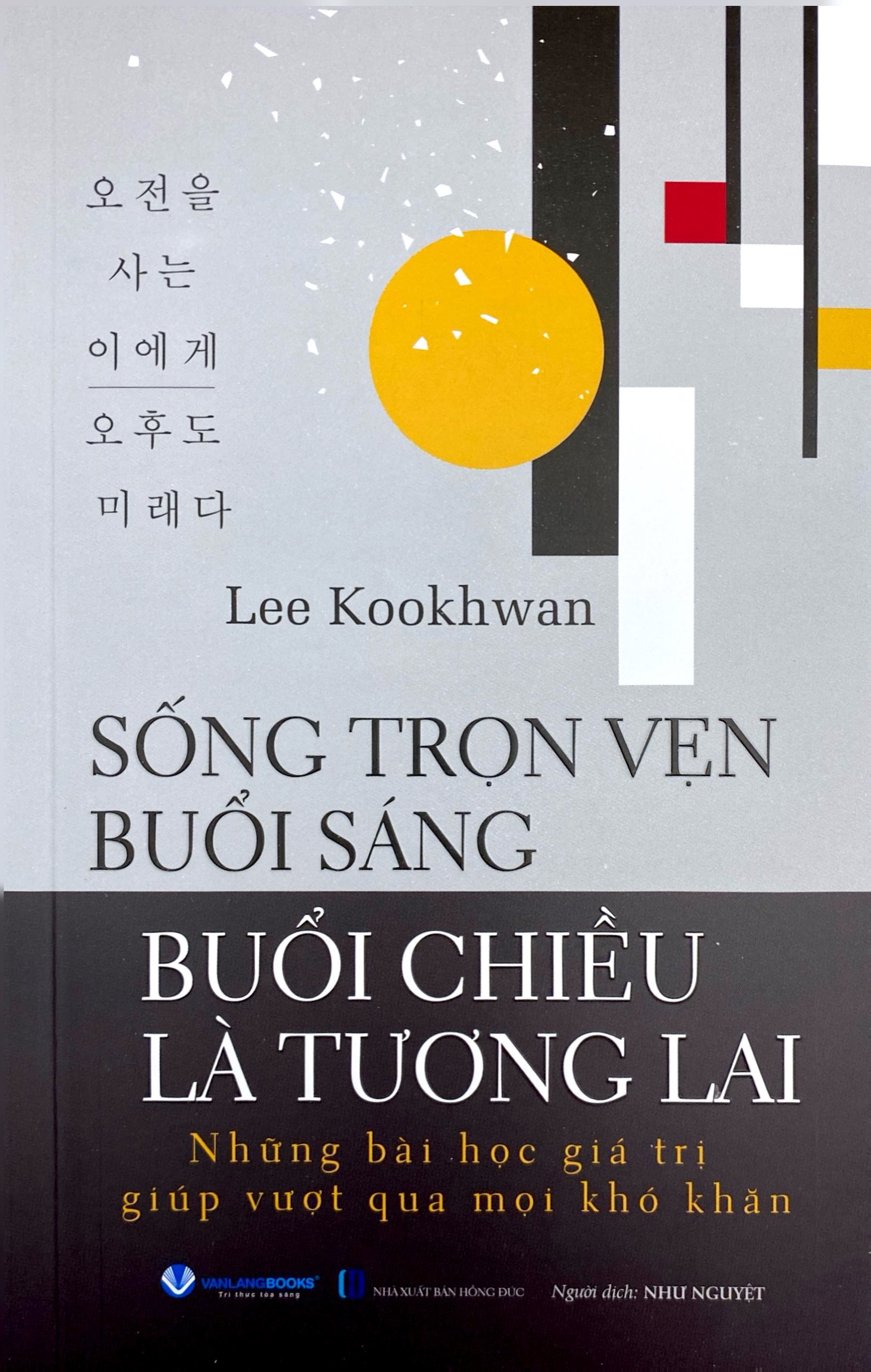 Sống Trọn Vẹn Buổi Sáng - Buổi Chiều Là Tương Lai