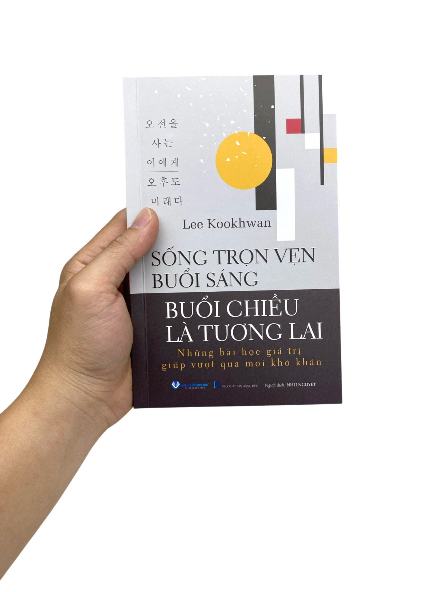 Sống Trọn Vẹn Buổi Sáng - Buổi Chiều Là Tương Lai