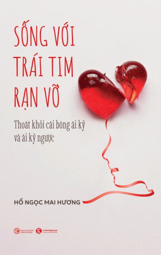 Sống Với Trái Tim Rạn Vỡ - Thoát Khỏi Cái Bóng Ái Kỷ Và Ái Kỷ Ngược