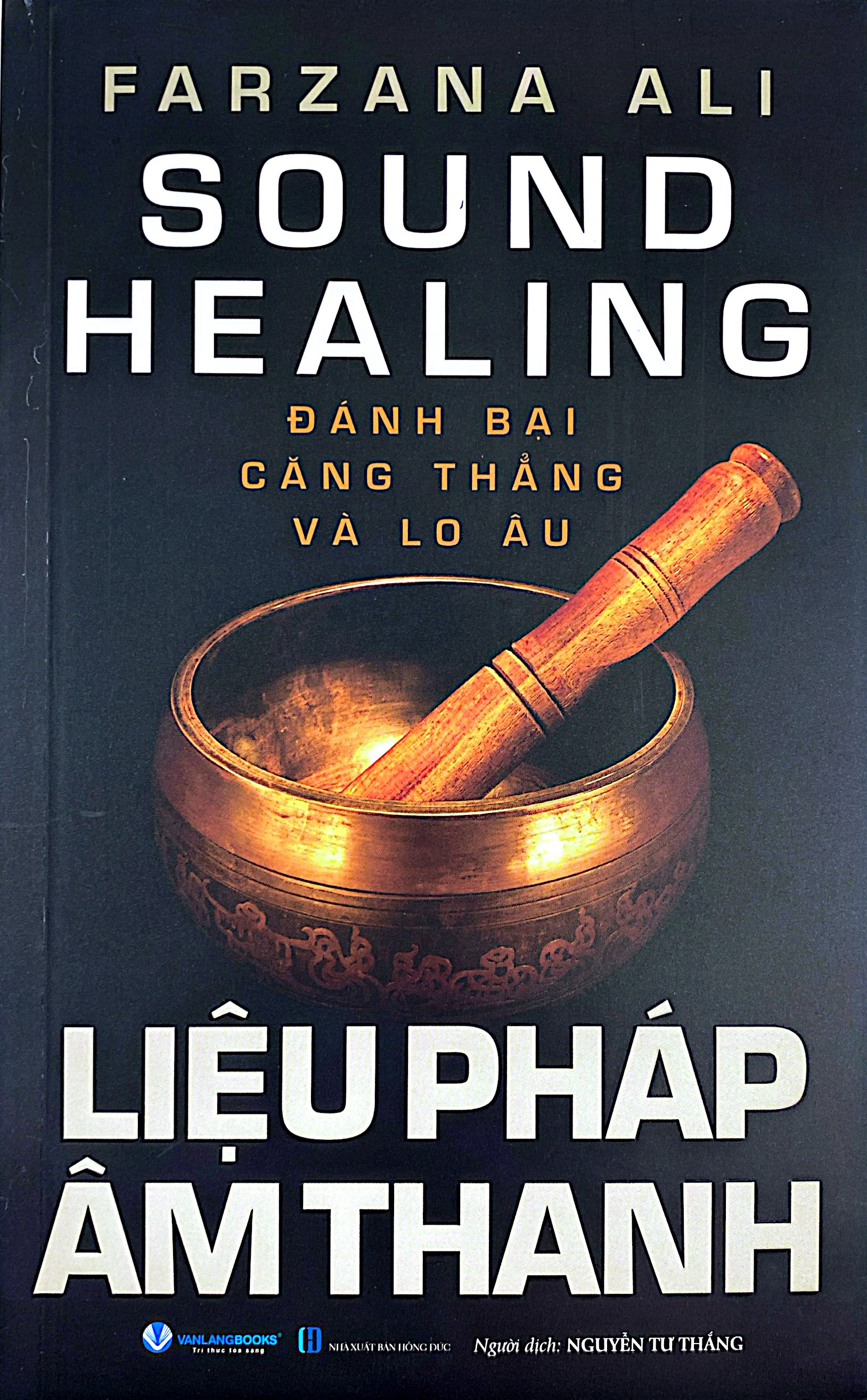 Sound Healing - Liệu Pháp Âm Thanh - Đánh Bại Căng Thẳng Và Lo Âu