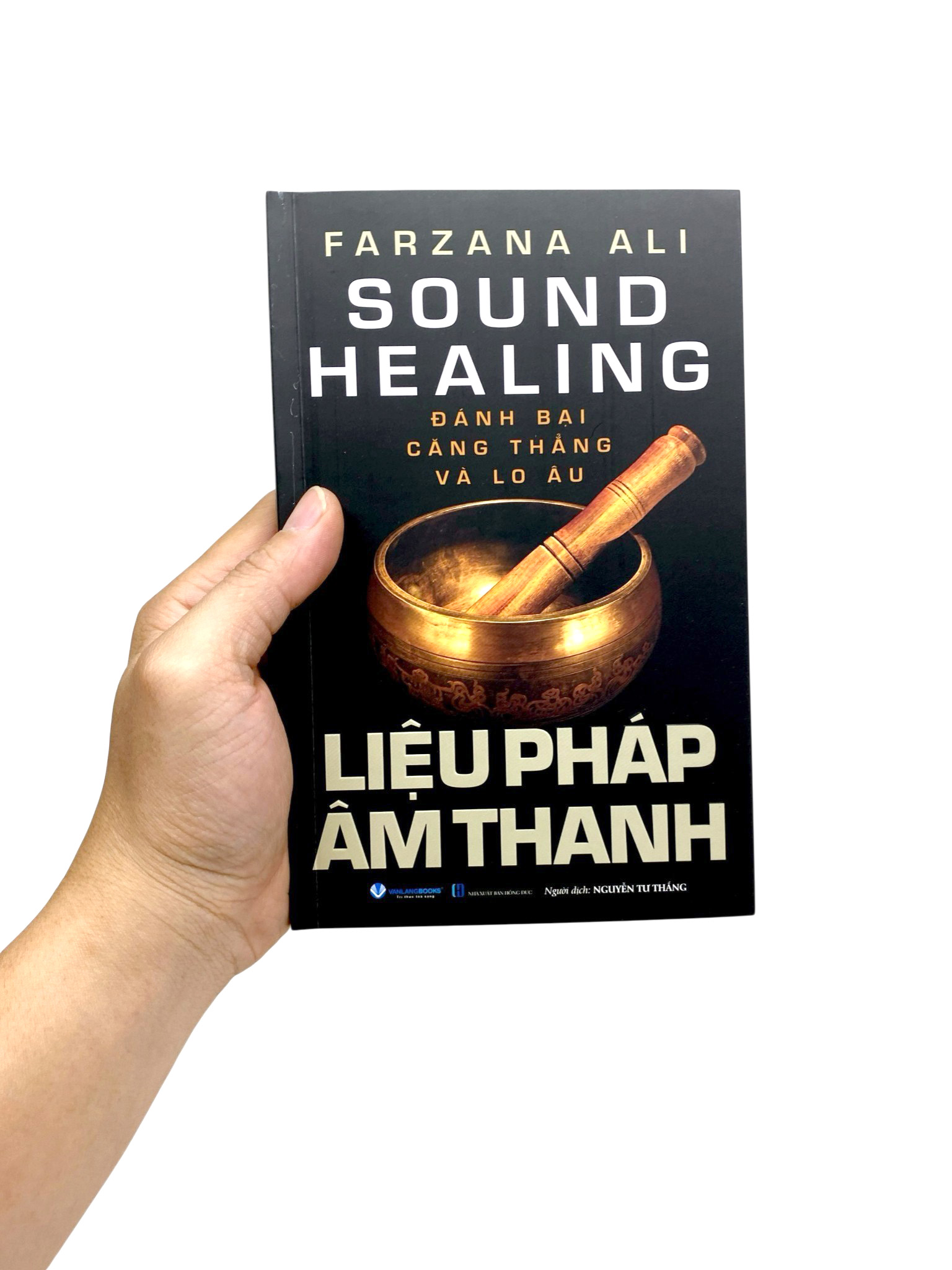 Sound Healing - Liệu Pháp Âm Thanh - Đánh Bại Căng Thẳng Và Lo Âu