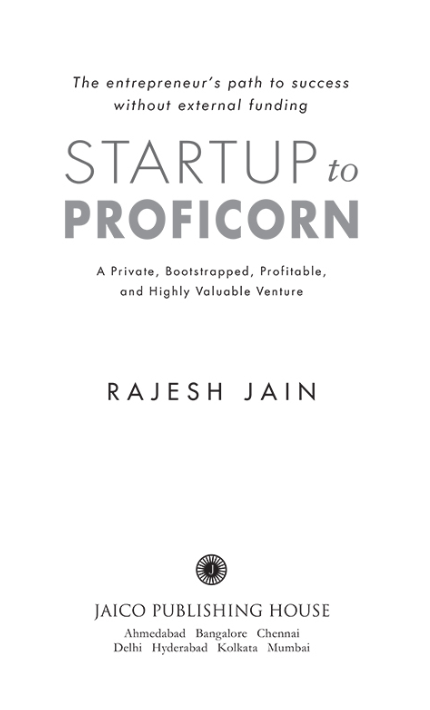 startup to proficorn: a private, bootstrapped, profitable, and highly valuable venture