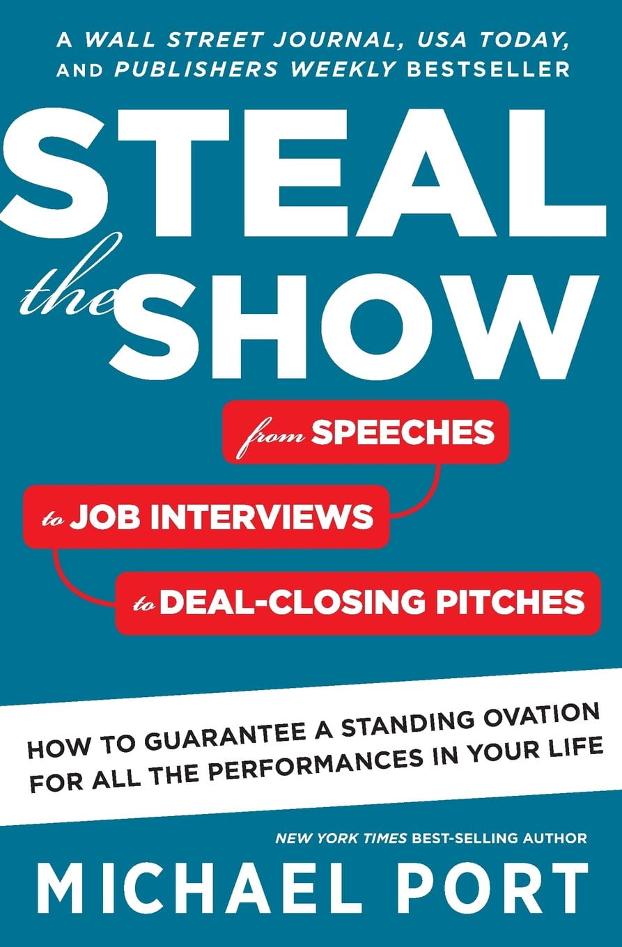 steal the show: from speeches to job interviews to deal-closing pitches, how to guarantee a standing ovation for all the performances in your life paperback