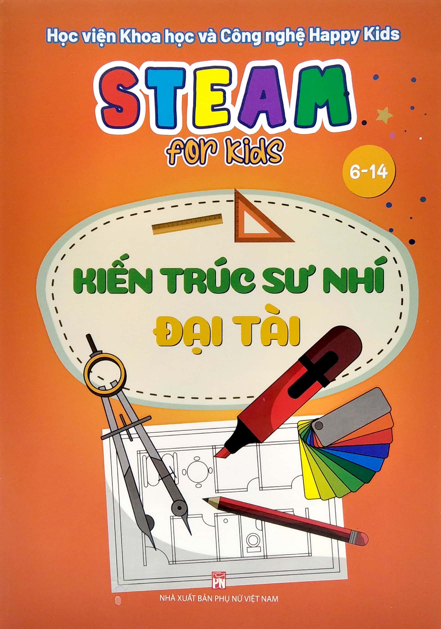 steam for kids - kiến trúc sư nhí đại tài (6-14 tuổi)