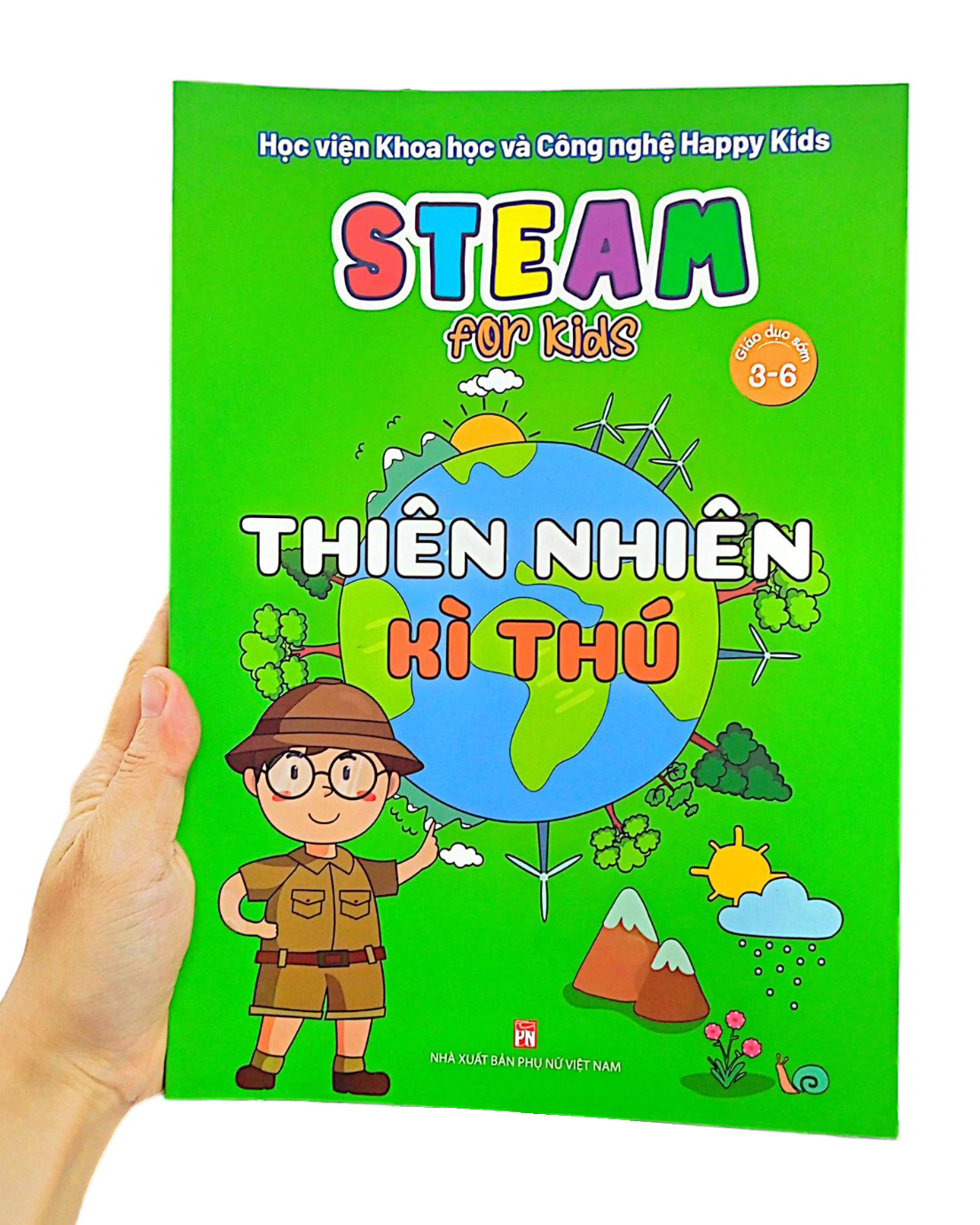 steam for kids - thiên nhiên kì thú (giáo dục sớm 3-6 tuổi)
