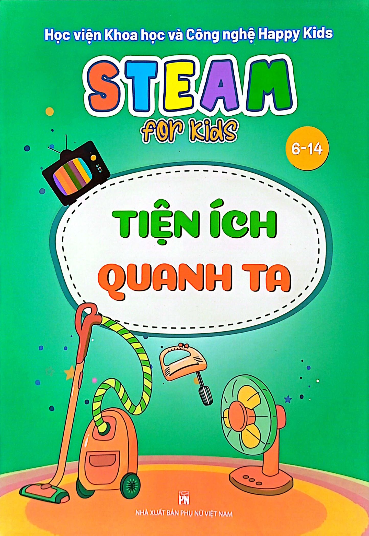 steam for kids: tiện ích quanh ta (6-14 tuổi)