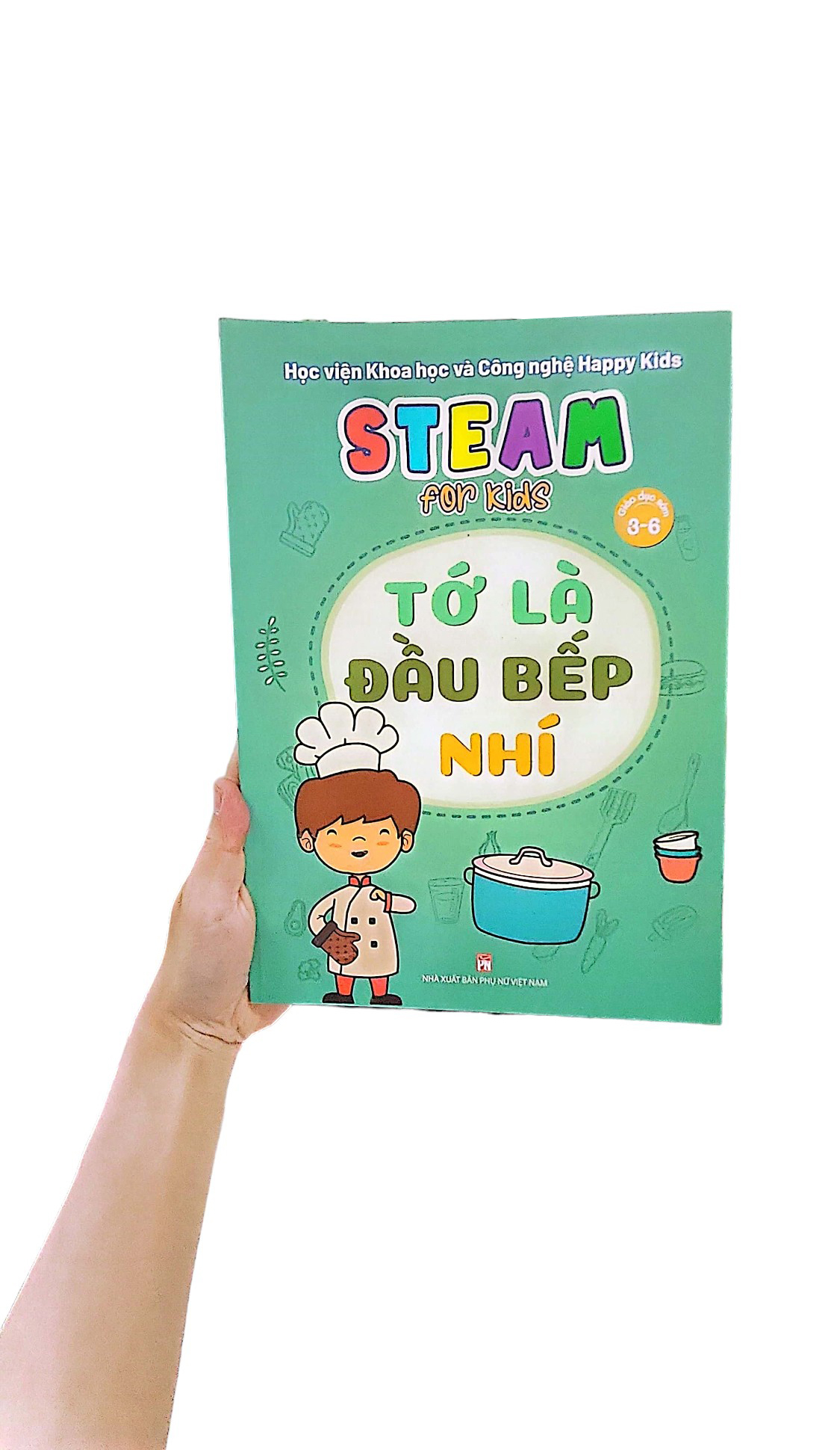 steam for kids - tớ là đầu bếp nhí (giáo dục sớm 3-6 tuổi)