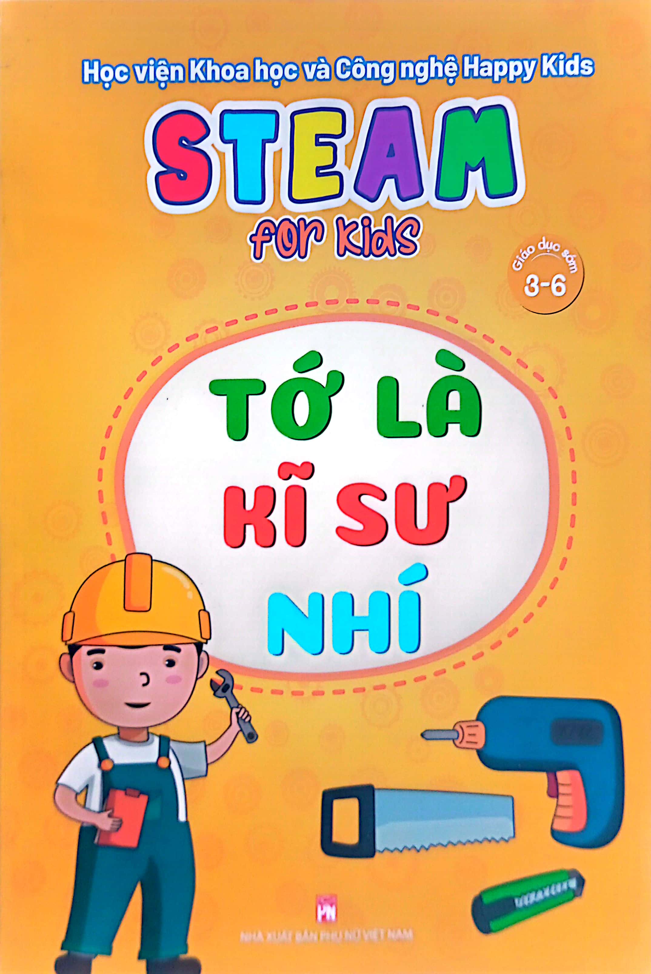 steam for kids - tớ là kĩ sư nhí (giáo dục sớm 3-6 tuổi)