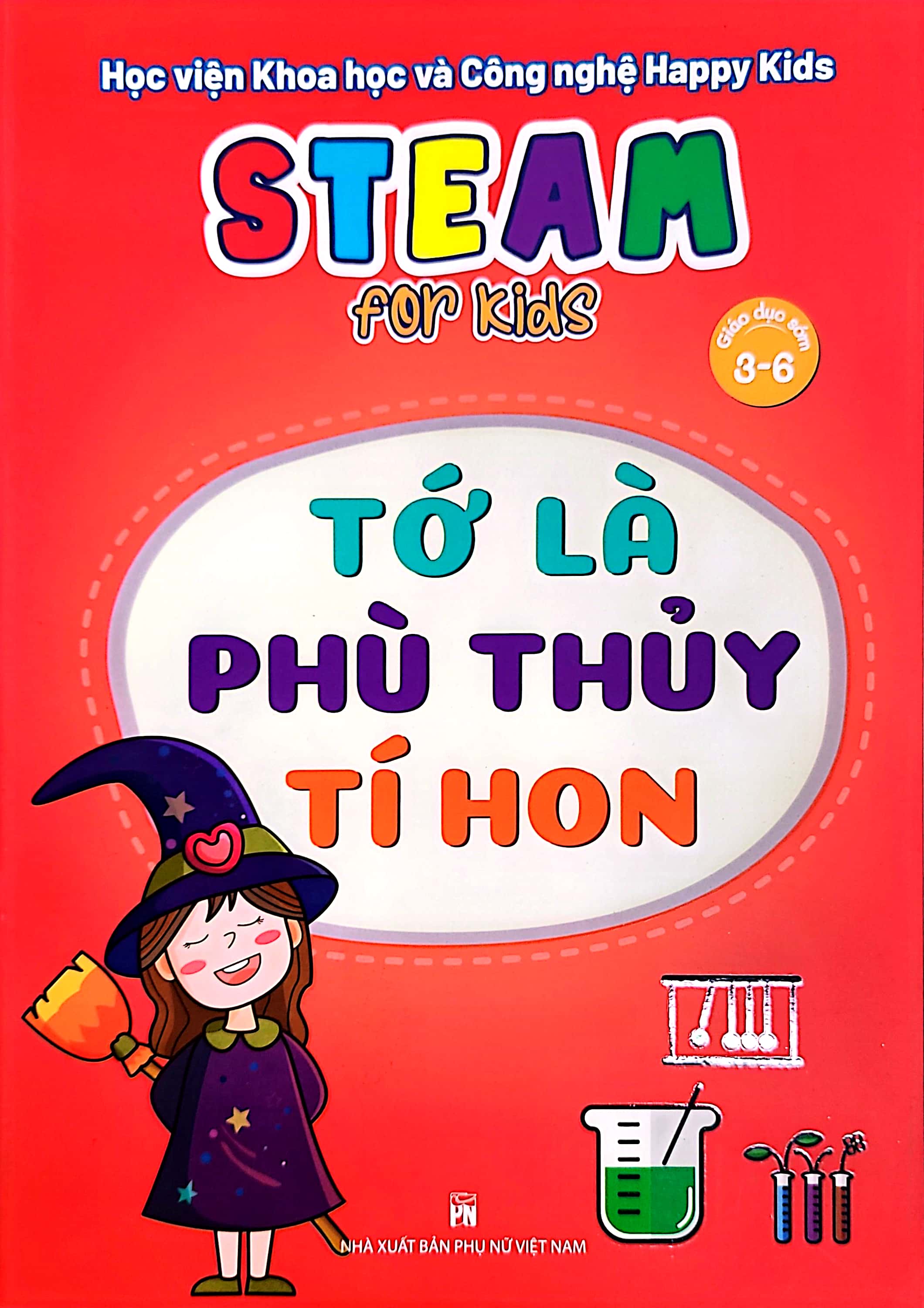 steam for kids - tớ là phù thủy tí hon (giáo dục sớm 3-6 tuổi)