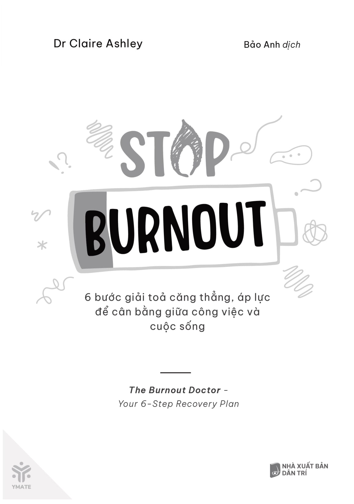 Stop Burnout - 6 Buoc Giai Toa Cang Thang, Ap Luc De Can Bang Giua Cong Viec Va Cuoc Song
