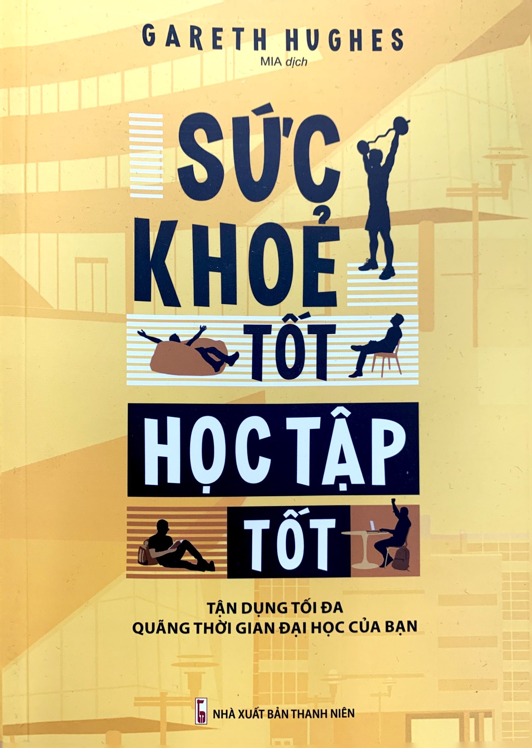 sức khỏe tốt học tập tốt - tận dụng tối đa quãng thời gian đại học của bạn