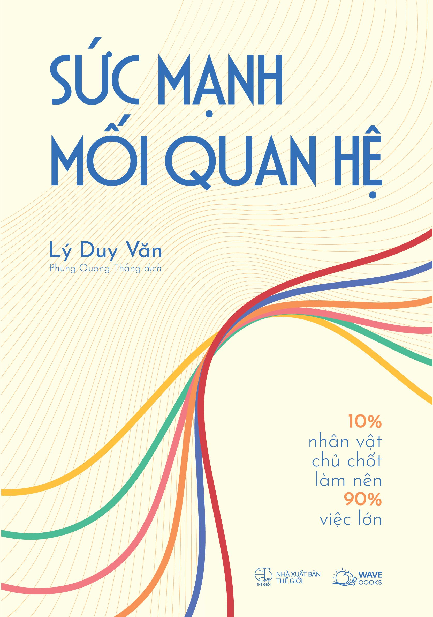 sức mạnh mối quan hệ - 10% nhân vật chủ chốt làm nên 90% việc lớn