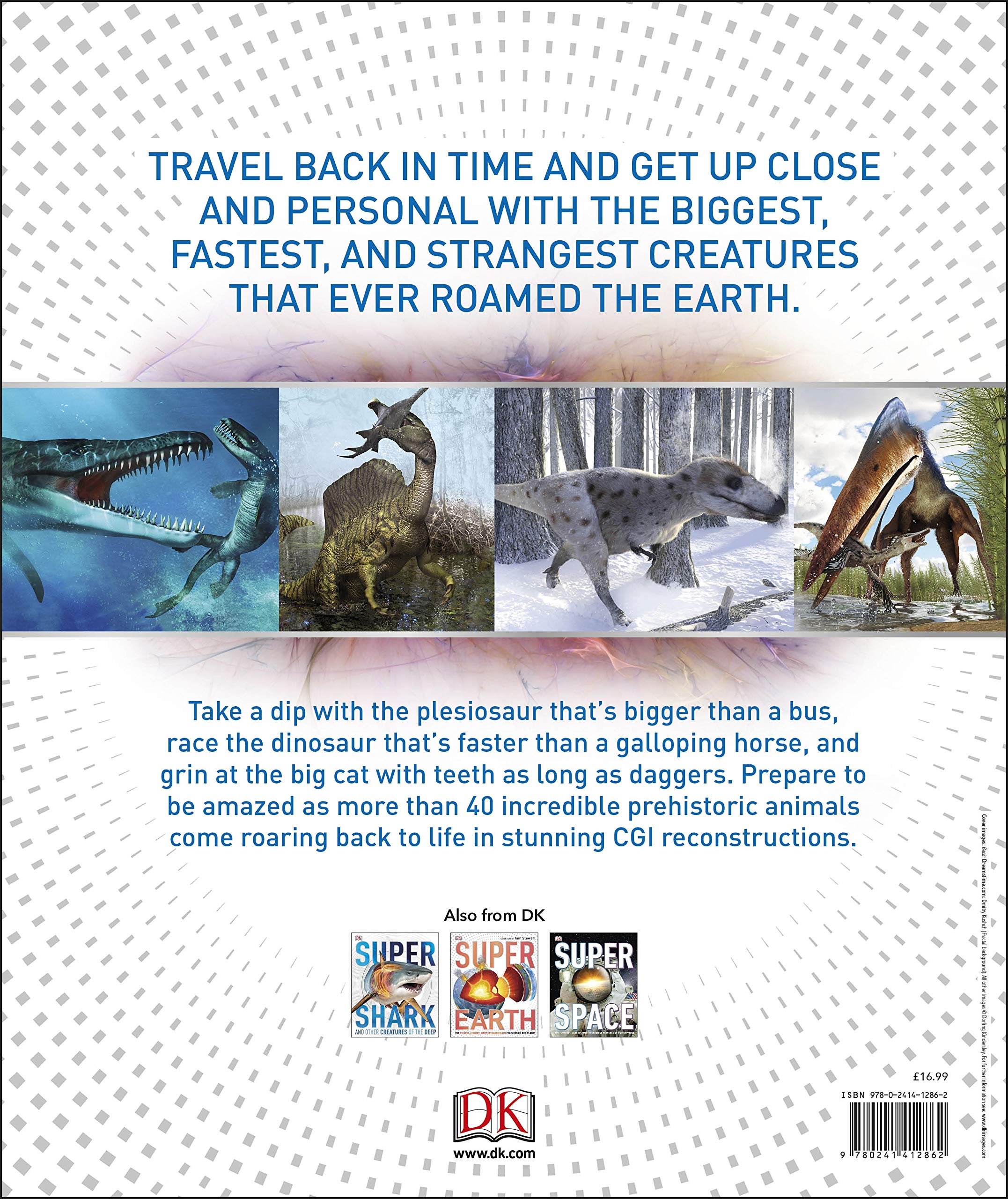 superdinosaur: the biggest, fastest, coolest prehistoric creatures