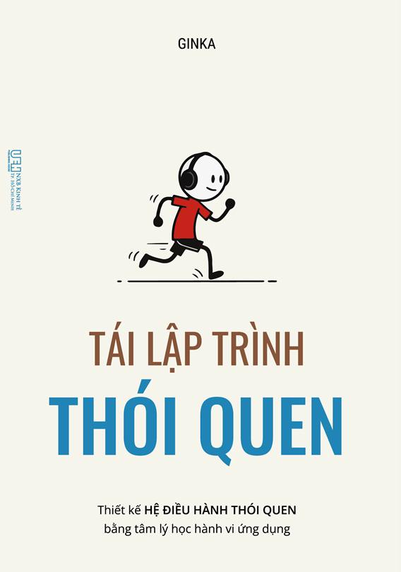 Tái Lập Trình Thói Quen - Thiết Kế Hệ Điều Hành Thói Quen Bằng Tâm Lý Học Hành Vi Ứng Dụng