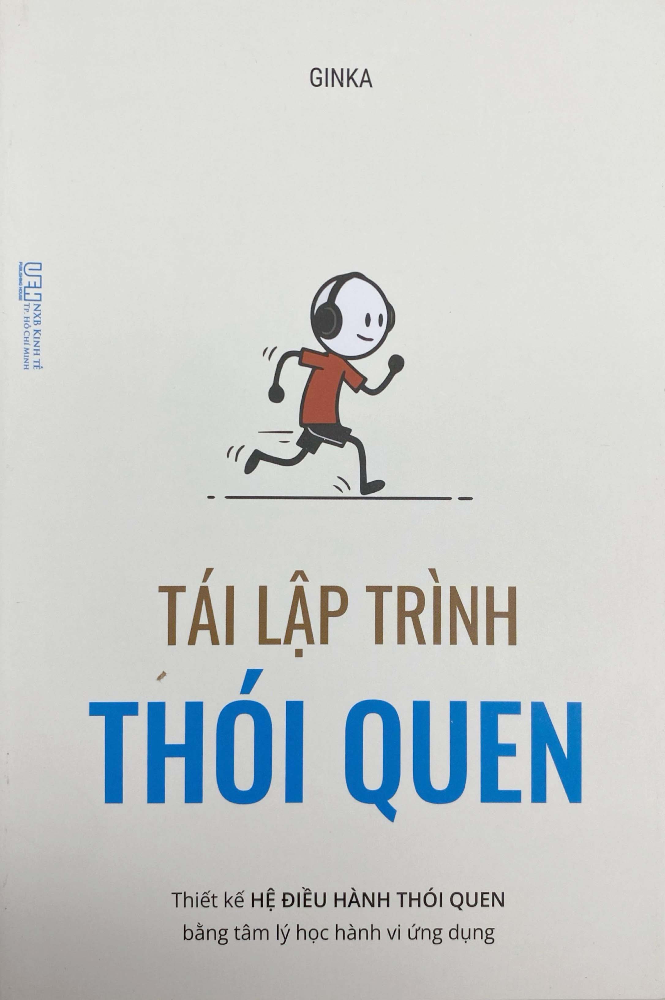 Tái Lập Trình Thói Quen - Thiết Kế Hệ Điều Hành Thói Quen Bằng Tâm Lý Học Hành Vi Ứng Dụng